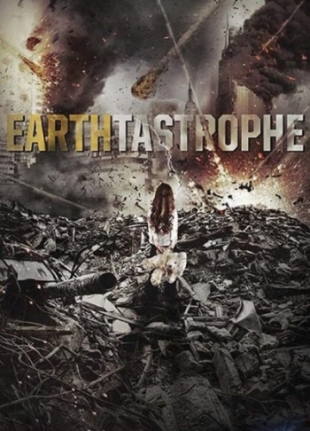 Фильм Постапокалипсис / Earthtastrophe (2016)