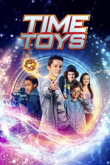 Фильм Игрушки из будущего / Time Toys (2016)