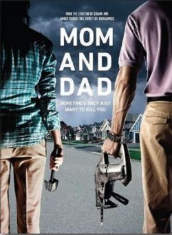 Безумные родители / Мама и папа (2018)