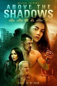 Возвышаясь над тенью / Above the Shadows (2019)